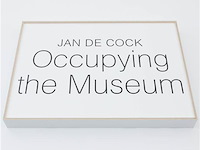 Jan de cock - occupying the museum (80x) - afbeelding 1 van  3